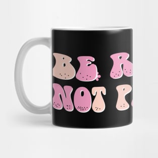 be real not perfect motivation positive quote colorful groovy style Mug